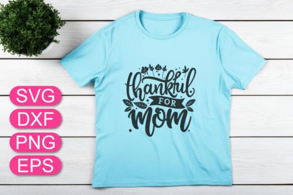 Download Thankful for Mom SVG, Mother's Day Quote - Mother's day Collection